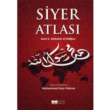 SIYER ATLASI - ŞEVKİ EBU HALIL