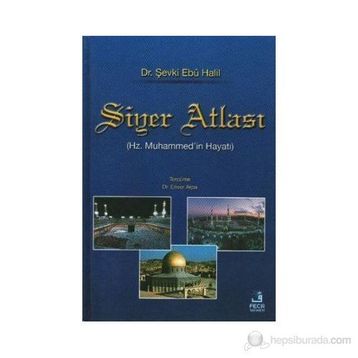 SIYER ATLASI - ŞEVKİ EBU HALIL