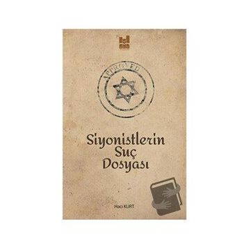 Siyonistlerin Suç Dosyası - Hacı Kurt