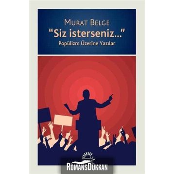 Siz İsterseniz Popülizm Üzerine Yazılar - Murat Belge