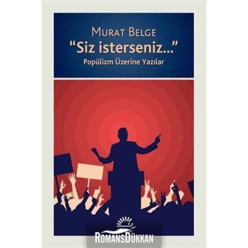 Siz İsterseniz Popülizm Üzerine Yazılar - Murat Belge