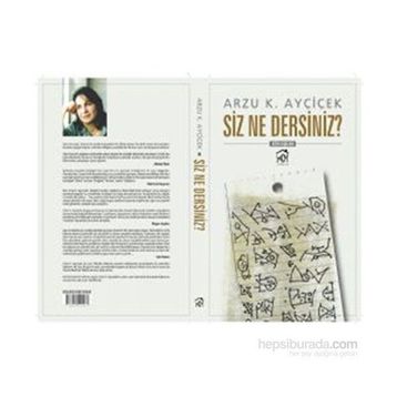 Siz Ne Dersiniz? - Arzu K. Ayçiçek
