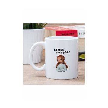 Siz Sanki Çok Şeysiniz Baskılı Kupa