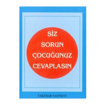 SIZ SORUN ÇOCUĞUNUZ CEVAPLASIN - S. CANKUT