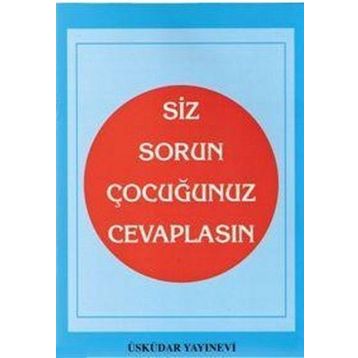 SIZ SORUN ÇOCUĞUNUZ CEVAPLASIN - S. CANKUT