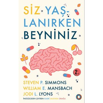 Siz Yaşlanırken Beyniniz - Orenda Kitap