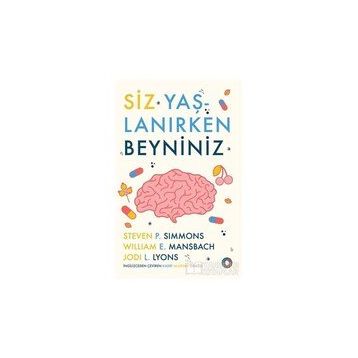 Siz Yaşlanırken Beyniniz - Orenda Kitap