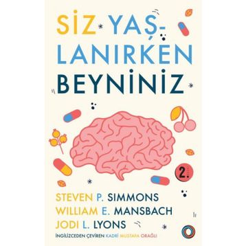 Siz Yaşlanırken Beyniniz - Orenda Kitap