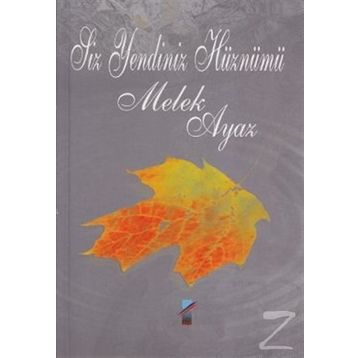 Siz Yendiniz Hüznümü - Melek Ayaz