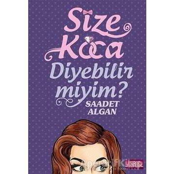 Size Koca Diyebilir Miyim? - Saadet Algan