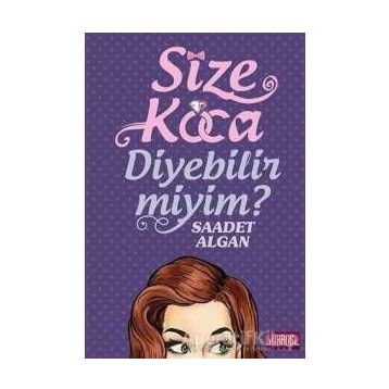 Size Koca Diyebilir Miyim? - Saadet Algan