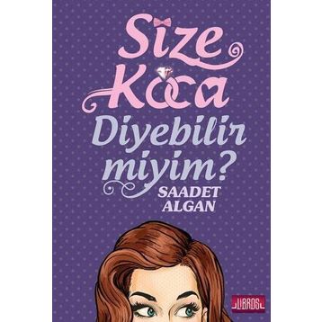 Size Koca Diyebilir Miyim? - Saadet Algan