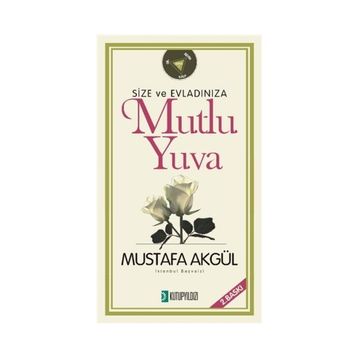 Size ve Evladınıza Mutlu Yuva - Mustafa Akgül