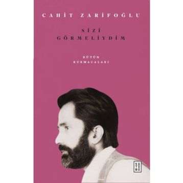 Sizi Görmeliydim - Cahit Zarifoğlu