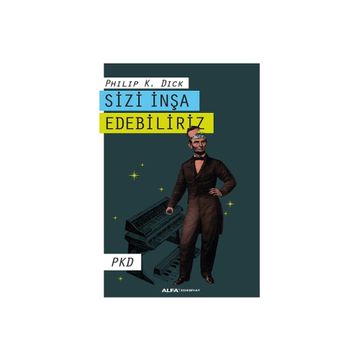 Sizi İnşa Edebiliriz - Philip K. Dick