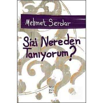 SIZI NEREDEN TANIYORUM? - MEHMET SERDAR