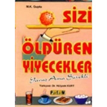 SIZI ÖLDÜREN YIYECEKLER - M. K. GUPTA