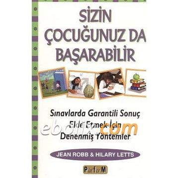 SIZIN ÇOCUĞUNUZ DA BAŞARABİLİR - JEAN ROBB, HILARY LETTS