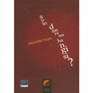 SIZIN DÜNYANIZ HANGISI? - İBRAHİM TAŞEL