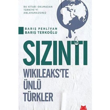 SIZINTI WIKILEAKS'TE ÜNLÜ TÜRKLER - BARIŞ PEHLIVAN;BARIŞ TERKOĞLU