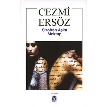 Şizofren Aşka Mektup - Cezmi Ersöz