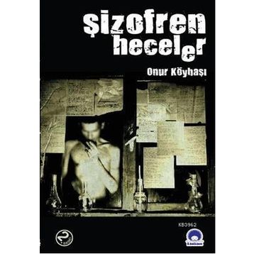 ŞİZOFREN HECELER - ONUR KÖYBAŞI