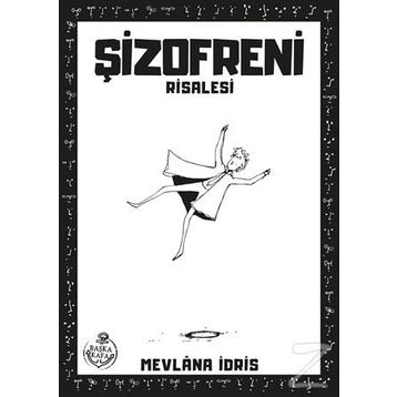 Şizofreni Risalesi - Mevlana İdris