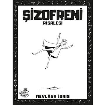 Şizofreni Risalesi - Mevlana İdris