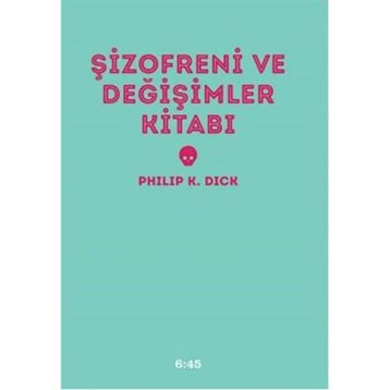 ŞİZOFRENİ VE DEĞİŞİMLER KİTABI (CILTLI) - PHILIP K. DICK