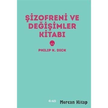 ŞİZOFRENİ VE DEĞİŞİMLER KİTABI (CILTLI) - PHILIP K. DICK