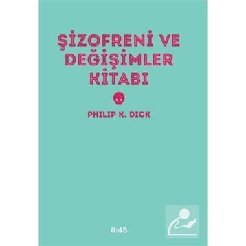 ŞİZOFRENİ VE DEĞİŞİMLER KİTABI (CILTLI) - PHILIP K. DICK