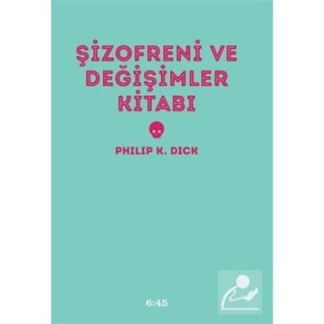 ŞİZOFRENİ VE DEĞİŞİMLER KİTABI (CILTLI) - PHILIP K. DICK