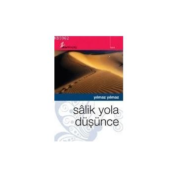 SÂLIK YOLA DÜŞÜNCE - YILMAZ YILMAZ