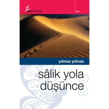 SÂLIK YOLA DÜŞÜNCE - YILMAZ YILMAZ