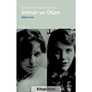 Slyvia Plath Ve Nilgün Marmara'da Intihar Ve Ölüm- Adnan Acar