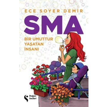 SMA Bir Umuttur Yaşatan İnsanı - Ece Soyer Demir