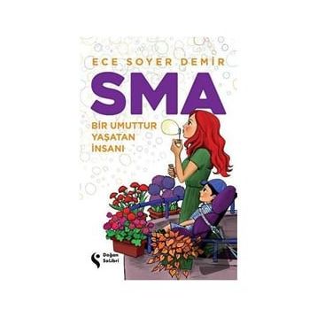 SMA Bir Umuttur Yaşatan İnsanı - Ece Soyer Demir