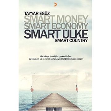 Smart Money Smart Economy Smart Ülke -Tayyar Egüz