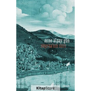 Smyrna'nın Sırrı - Mine Alpay Gün