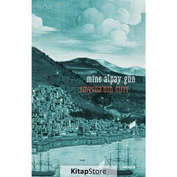 Smyrna'nın Sırrı - Mine Alpay Gün