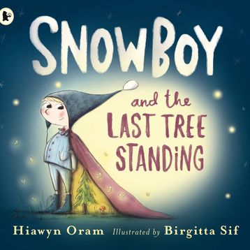 Snowboy And The Last Tree Standing - Walker Books