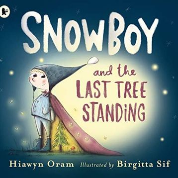 Snowboy And The Last Tree Standing - Walker Books