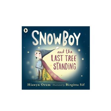 Snowboy And The Last Tree Standing - Walker Books