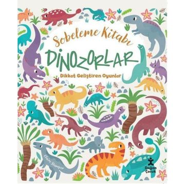 Sobeleme Kitabı Dinozorlar - Dikkat Geliştiren Oyunlar - Claire Stamper