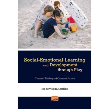 Social Emotional Learning and Development Through Play - Sevim Karaoğlu