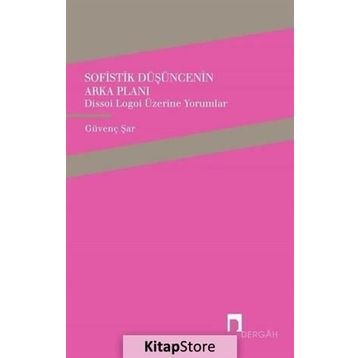 Sofistik Düşüncenin Arka Planı - Güvenç Sar