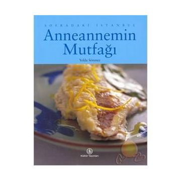 SOFRADAKI İSTANBUL ANNEANNEMIN MUTFAĞI - YELDA SÖNMEZ