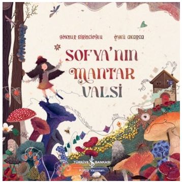 Sofya’nın Mantar Valsi - Göknur Birincioğlu