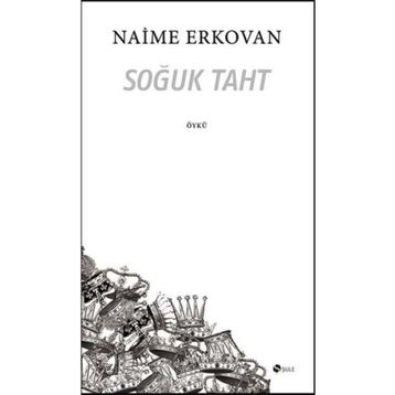 Soğuk Taht - Naime Erkovan