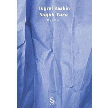 SOĞUK YARA 30 YIL 60 ŞIIR - TUĞRUL KESKIN